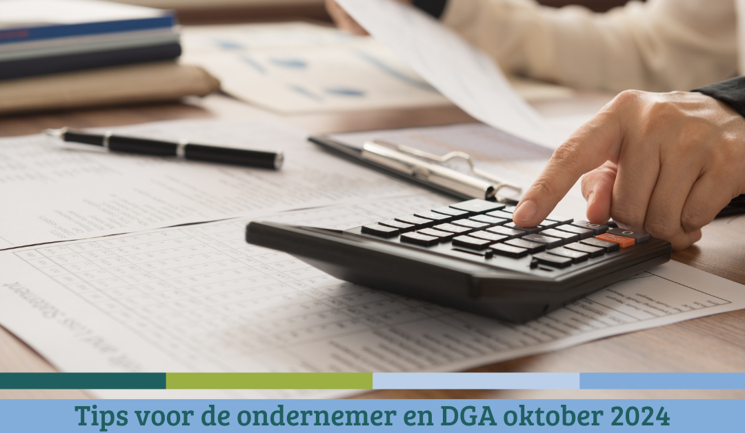 Tips voor de ondernemer en de DGA – Oktober 24