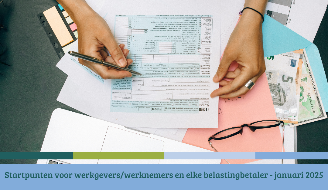 Startpunten voor werkgevers/werknemers en elke belastingbetaler – januari 2025